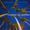 Plans for the Summer (feat. Pavel Denesiuc) - Single album lyrics, reviews, download