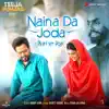 Naina Da Joda (From "Teeja Punjab") - Single album lyrics, reviews, download