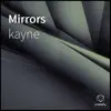 Mirrors - Single album lyrics, reviews, download