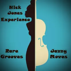 Rare Grooves and Jazzy Moves by Nick Jones Experience album reviews, ratings, credits