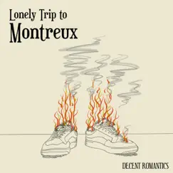 Lonely Trip to Montreux - Single by Decent Romantics album reviews, ratings, credits