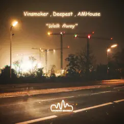 Walk Away - Single by Vinsmoker, Deepest & AMHouse album reviews, ratings, credits