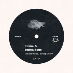 The line / cloudy - Single by DRWN. & Rolled Dope album reviews, ratings, credits