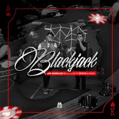 Blackjack (feat. Zexta Alianza) - Single by Los Gemelos De Sinaloa album reviews, ratings, credits