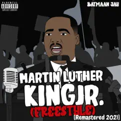 Martin Luther King Jr. (Freestyle) [Remastered 2021] - Single by Batmaan Jay album reviews, ratings, credits