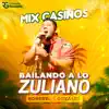 Mix Casinos (Bailando a Lo Zuliano) - Single album lyrics, reviews, download