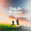 Only for the Season (feat. Malte Marten) - Single album lyrics, reviews, download