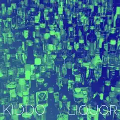 Liquor - Single by Kiddo album reviews, ratings, credits
