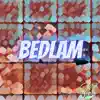 Bedlam - Single album lyrics, reviews, download