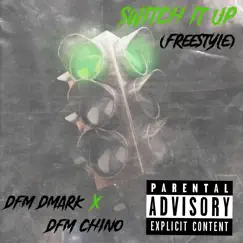 Switch It up (Freestyle) - Single by DFM DMark album reviews, ratings, credits