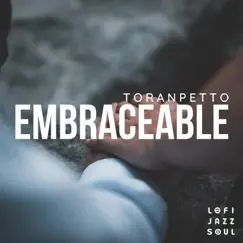 Embraceable (feat. Farnell Newton) - Single by Toranpetto album reviews, ratings, credits