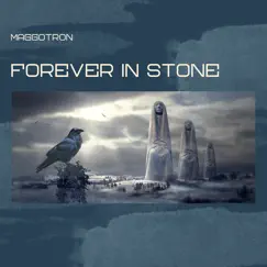 Forever in Stone - EP by Maggotron album reviews, ratings, credits