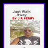 Just Walk Away - Single album lyrics, reviews, download