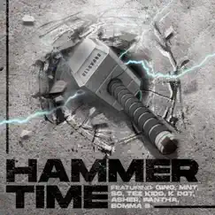 Hammer Time (feat. Gino, Mnt, SG, Tez Kidd, K Dot, Asher, Pantha & Bomma B) Song Lyrics