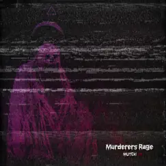 Murderers Rage - Single by MUTEkI rtN album reviews, ratings, credits