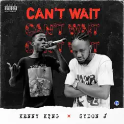 Can't Wait (feat. Kenny King) Song Lyrics