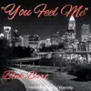 You Feel Me - Single album lyrics, reviews, download