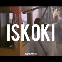 Iskoki - Single by BushBoyMena album reviews, ratings, credits