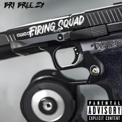 Firing Squad - Single by Bri Breezy album reviews, ratings, credits