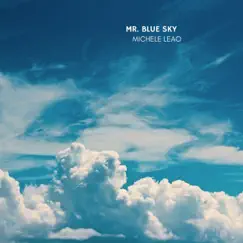 Mr. Blue Sky - Single by Michele Leao album reviews, ratings, credits