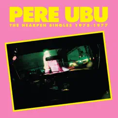 04 - Pere Ubu - Cloud 149 Song Lyrics