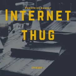 INTERNET THUG (Radio Mix) - Single by Demetrius Murray album reviews, ratings, credits