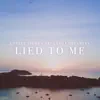 Lied To Me (Remixes) - Single album lyrics, reviews, download
