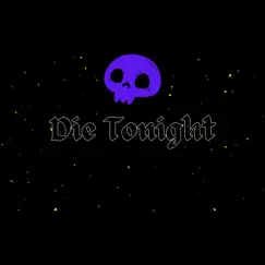 Die Tonight Song Lyrics