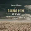 Marcus Llerena Plays Guerra Peixe: Suite For Guitar - Single album lyrics, reviews, download