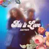 This Is Love (Single) album lyrics, reviews, download