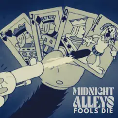Fools Die (feat. Paul Lefty Wright) - Single by Midnight Alleys album reviews, ratings, credits