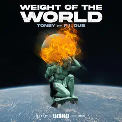 Weight of the World (feat. P.i. Dub) - Single by Toney album reviews, ratings, credits