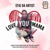 Love You Mama - Single album lyrics, reviews, download