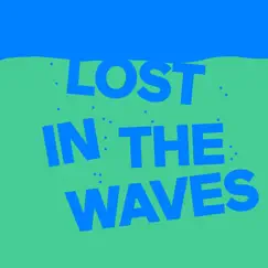 Lost In the Waves (Dennis De Laat Remix) Song Lyrics