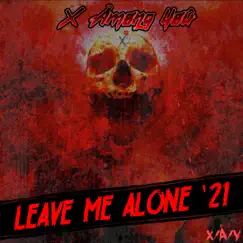 Leave Me Alone '21(Twiztid Homage) (feat. Jae Tui, The Unknown Factor, Mistah DKB, Jay D-Day Hardaway, Caust Draven, Bounce Ball Boogie & SheWolf55) - Single by X Among You album reviews, ratings, credits