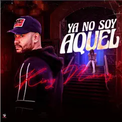 Ya No Soy Aquel - Single by King Manny album reviews, ratings, credits