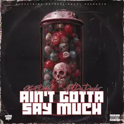 Aint Gotta Say Much (feat. (YSL) FN DaDealer) - Single by 064DWill album reviews, ratings, credits