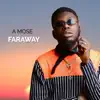 Faraway - Single album lyrics, reviews, download
