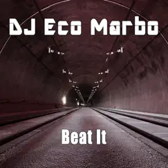 Beat It (Remixes) - EP by DJ Eco Marbo album reviews, ratings, credits