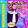 I Can't Stop - Single album lyrics, reviews, download