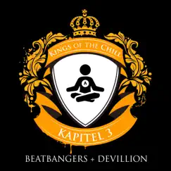 Kings of the Chill - Kapitel 3 by Beatbangers & Devillion album reviews, ratings, credits