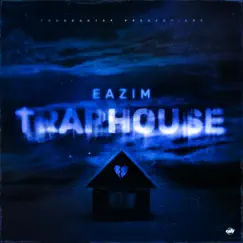 Traphouse - Single by Eazim album reviews, ratings, credits
