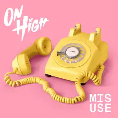 Misuse - EP by ON HIGH album reviews, ratings, credits