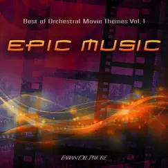 Epic Music (Best of Orchestral Movie Themes, Vol.1) by Fabian Del Priore album reviews, ratings, credits