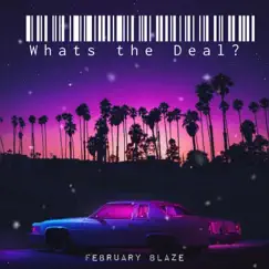 What's the Deal? - Single by February Blaze album reviews, ratings, credits