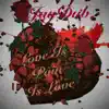 Love Is Pain Is Love - EP album lyrics, reviews, download