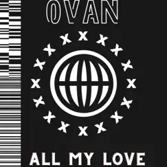 All My Love - Single by OVAN album reviews, ratings, credits