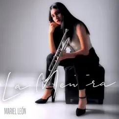 La Mentira (Se Te Olvida) - Single by Mariel León album reviews, ratings, credits