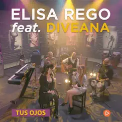 Tus Ojos (feat. Diveana) [En Vivo] - Single by Elisa Rego album reviews, ratings, credits