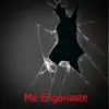 Me Enganaste album lyrics, reviews, download